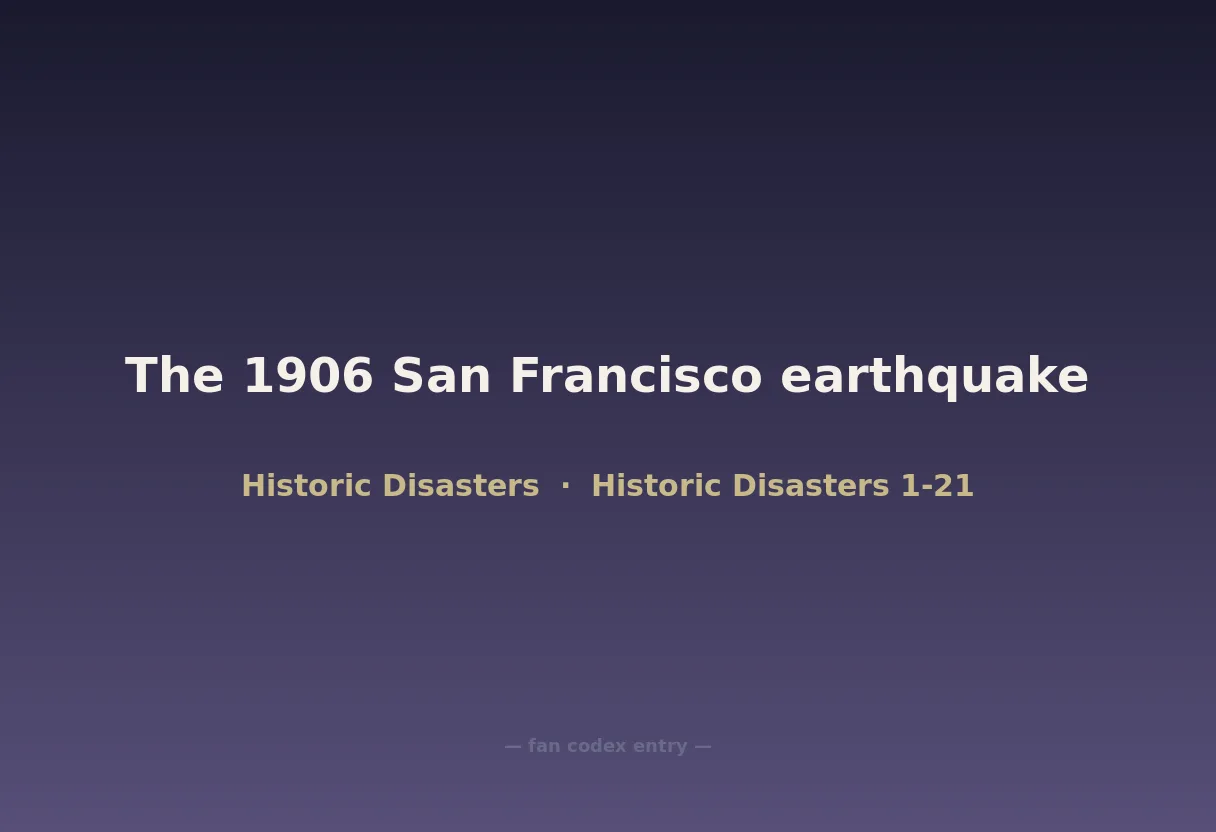 The 1906 San Francisco earthquake